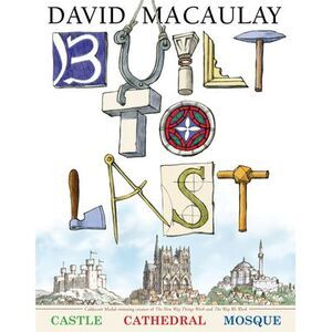 Built to Last -- David Macaulay